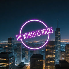 The World Is Your Neon Sign