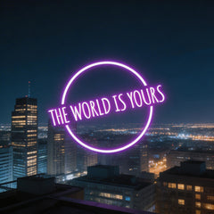 The World Is Your Neon Sign