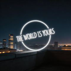 The World Is Your Neon Sign