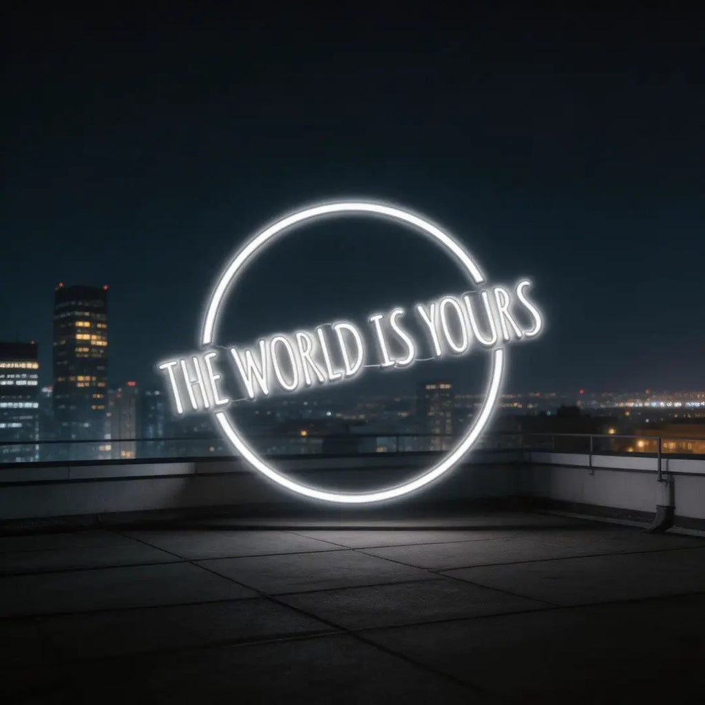 The World Is Your Neon Sign