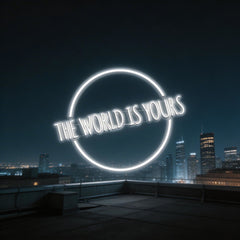 The World Is Your Neon Sign