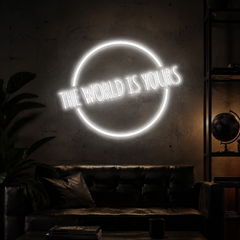 The World Is Your Neon Sign