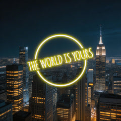 The World Is Your Neon Sign