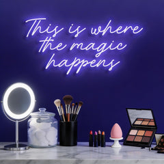 This Is Where The Magic Happens Neon Sign