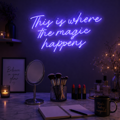 This Is Where The Magic Happens Neon Sign