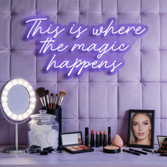 This Is Where The Magic Happens Neon Sign