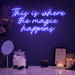 This Is Where The Magic Happens Neon Sign