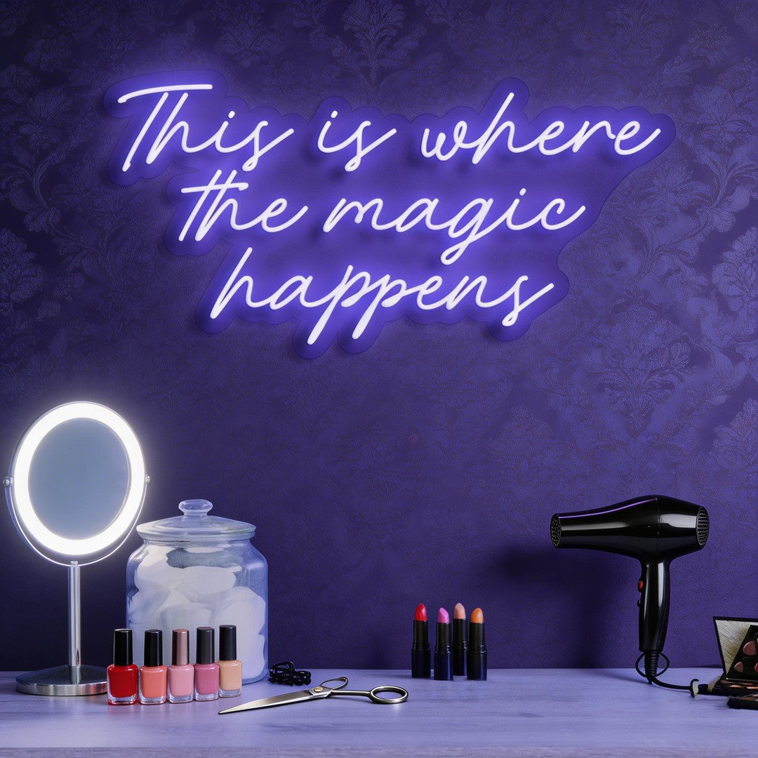 This Is Where The Magic Happens Neon Sign