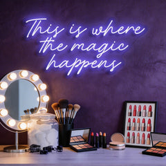 This Is Where The Magic Happens Neon Sign
