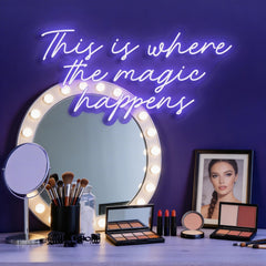 This Is Where The Magic Happens Neon Sign