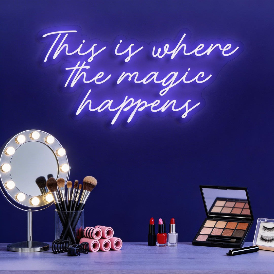 This Is Where The Magic Happens Neon Sign
