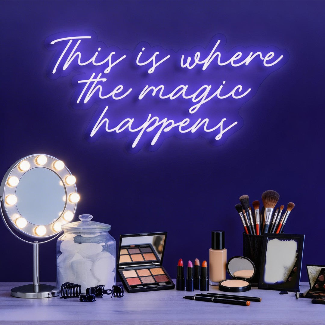 This Is Where The Magic Happens Neon Sign