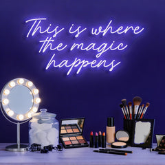 This Is Where The Magic Happens Neon Sign