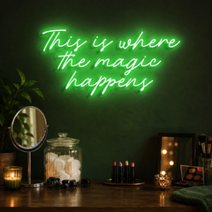 This Is Where The Magic Happens Neon Sign