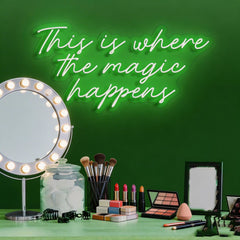 This Is Where The Magic Happens Neon Sign