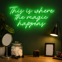 This Is Where The Magic Happens Neon Sign