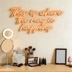 This Is Where The Magic Happens Neon Sign
