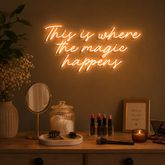 This Is Where The Magic Happens Neon Sign