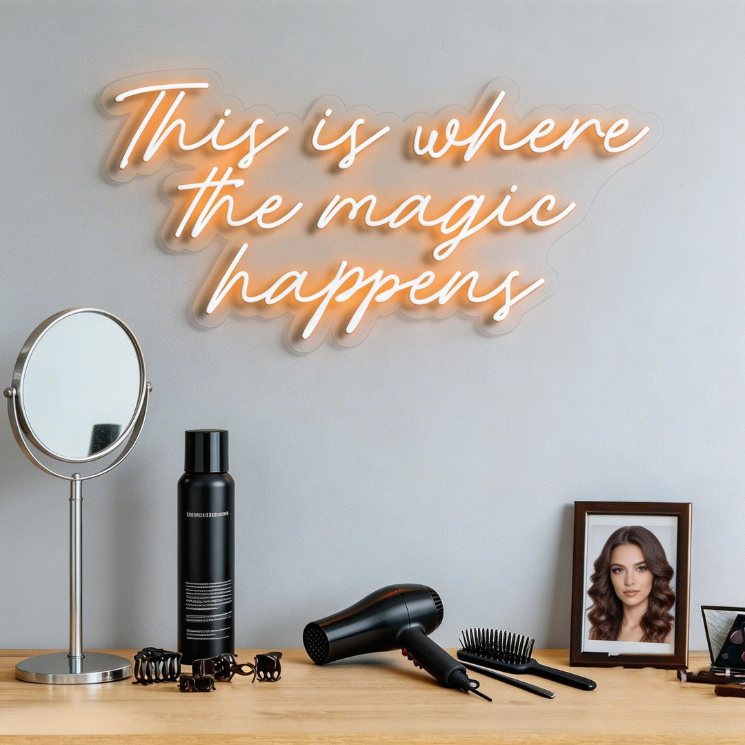 This Is Where The Magic Happens Neon Sign