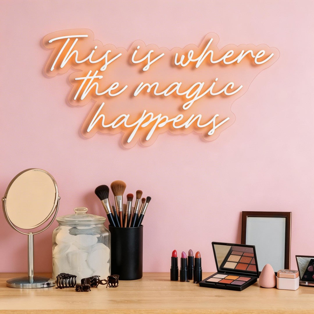 This Is Where The Magic Happens Neon Sign