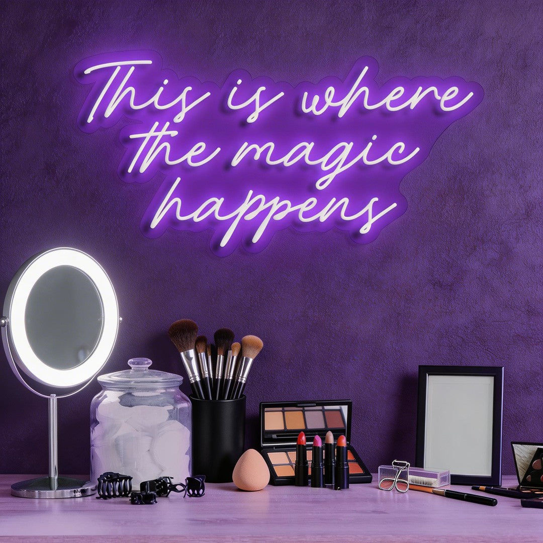 This Is Where The Magic Happens Neon Sign