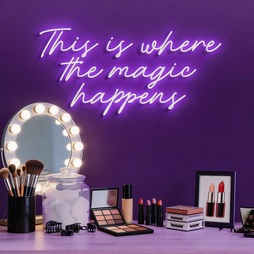 This Is Where The Magic Happens Neon Sign
