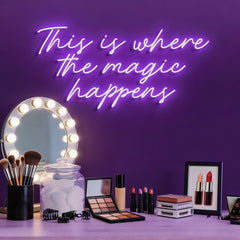 This Is Where The Magic Happens Neon Sign