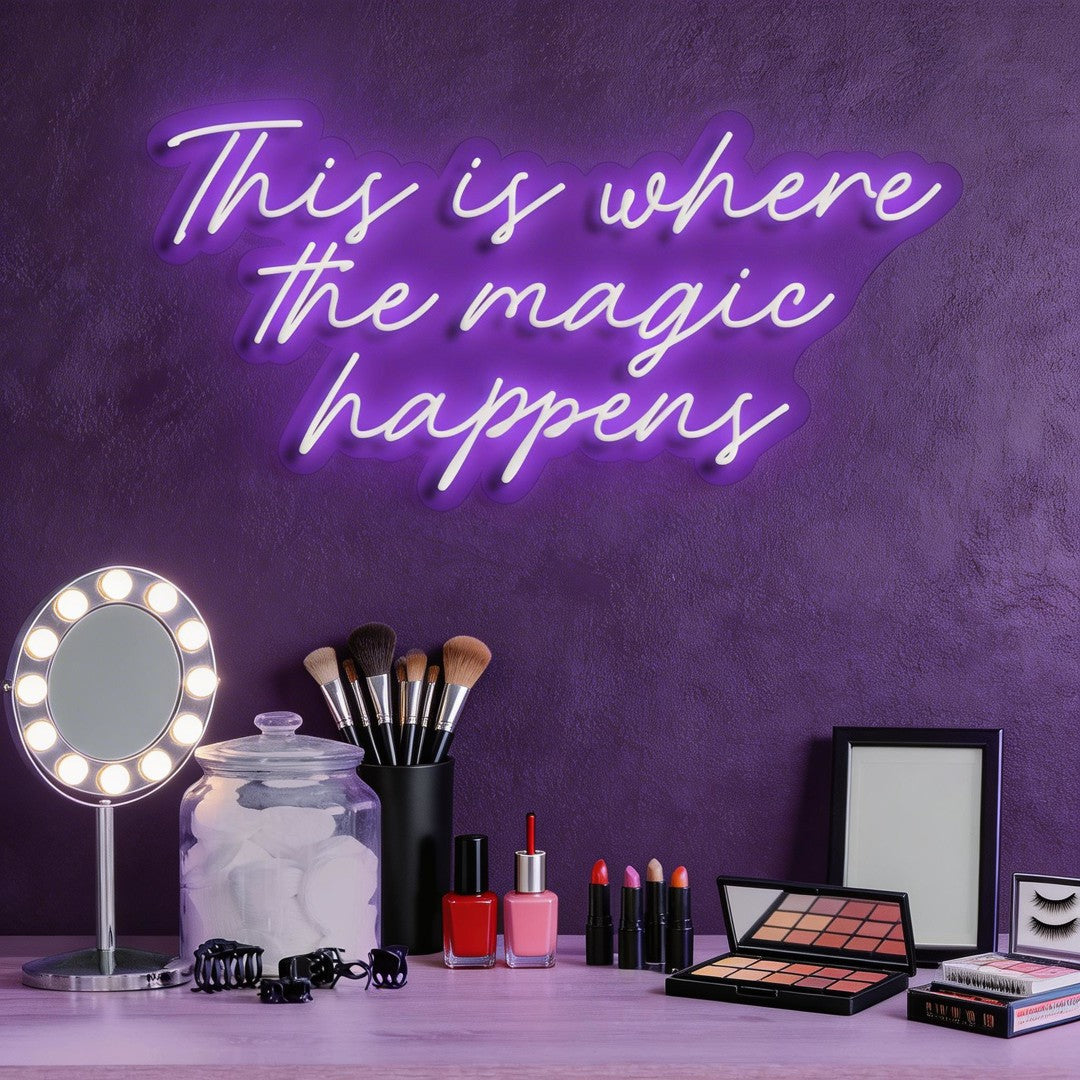This Is Where The Magic Happens Neon Sign