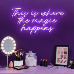 This Is Where The Magic Happens Neon Sign