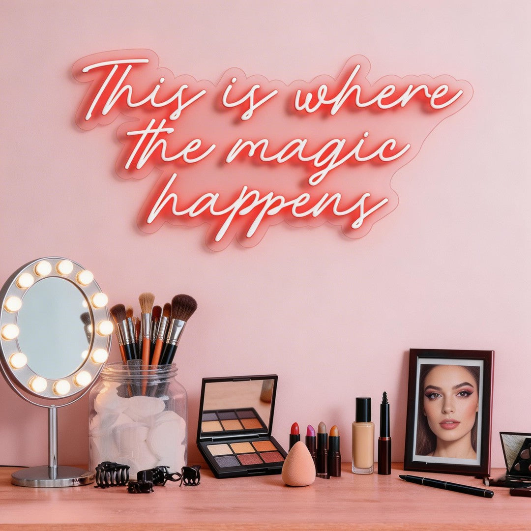 This Is Where The Magic Happens Neon Sign