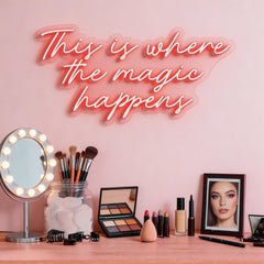 This Is Where The Magic Happens Neon Sign