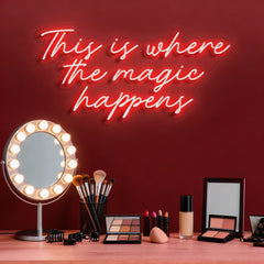 This Is Where The Magic Happens Neon Sign