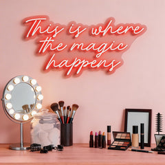 This Is Where The Magic Happens Neon Sign