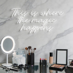 This Is Where The Magic Happens Neon Sign