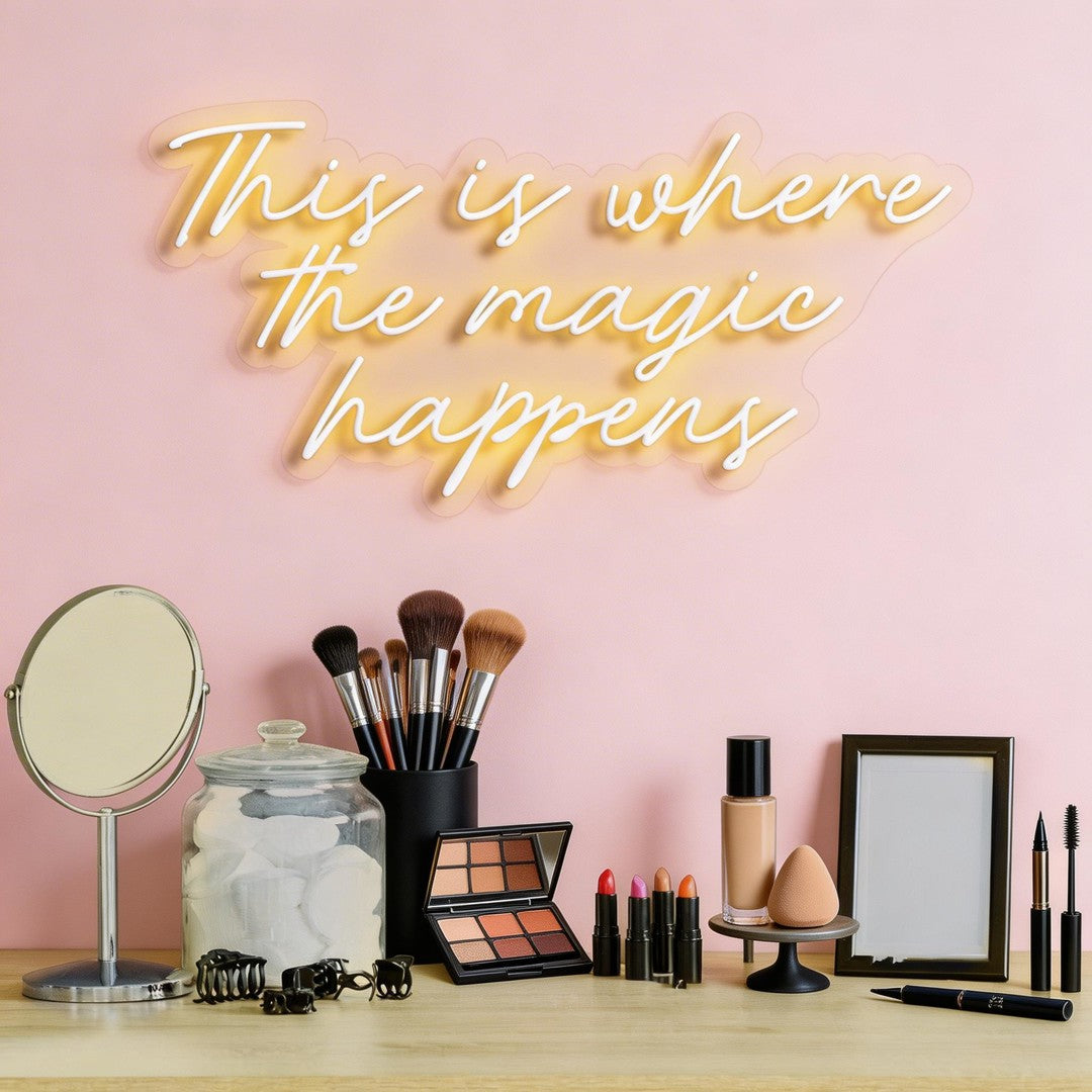 This Is Where The Magic Happens Neon Sign