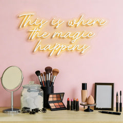 This Is Where The Magic Happens Neon Sign