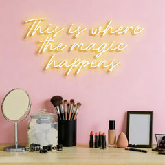 This Is Where The Magic Happens Neon Sign