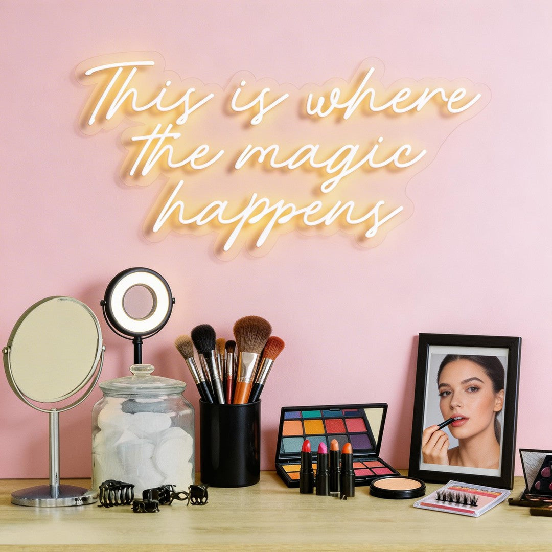This Is Where The Magic Happens Neon Sign