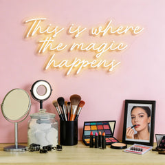 This Is Where The Magic Happens Neon Sign