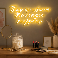 This Is Where The Magic Happens Neon Sign