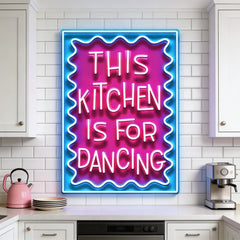 This Kitchen Is For Dancing LED Neon Sign Light Pop Art