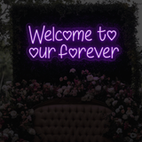 Welcome To Our Forever Wedding Neon Sign