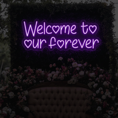 Welcome To Our Forever Wedding Neon Sign