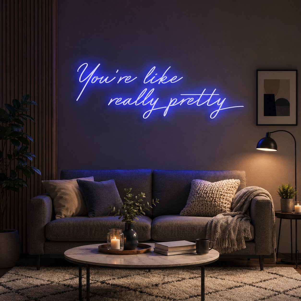 You're Like Really Pretty Neon Sign