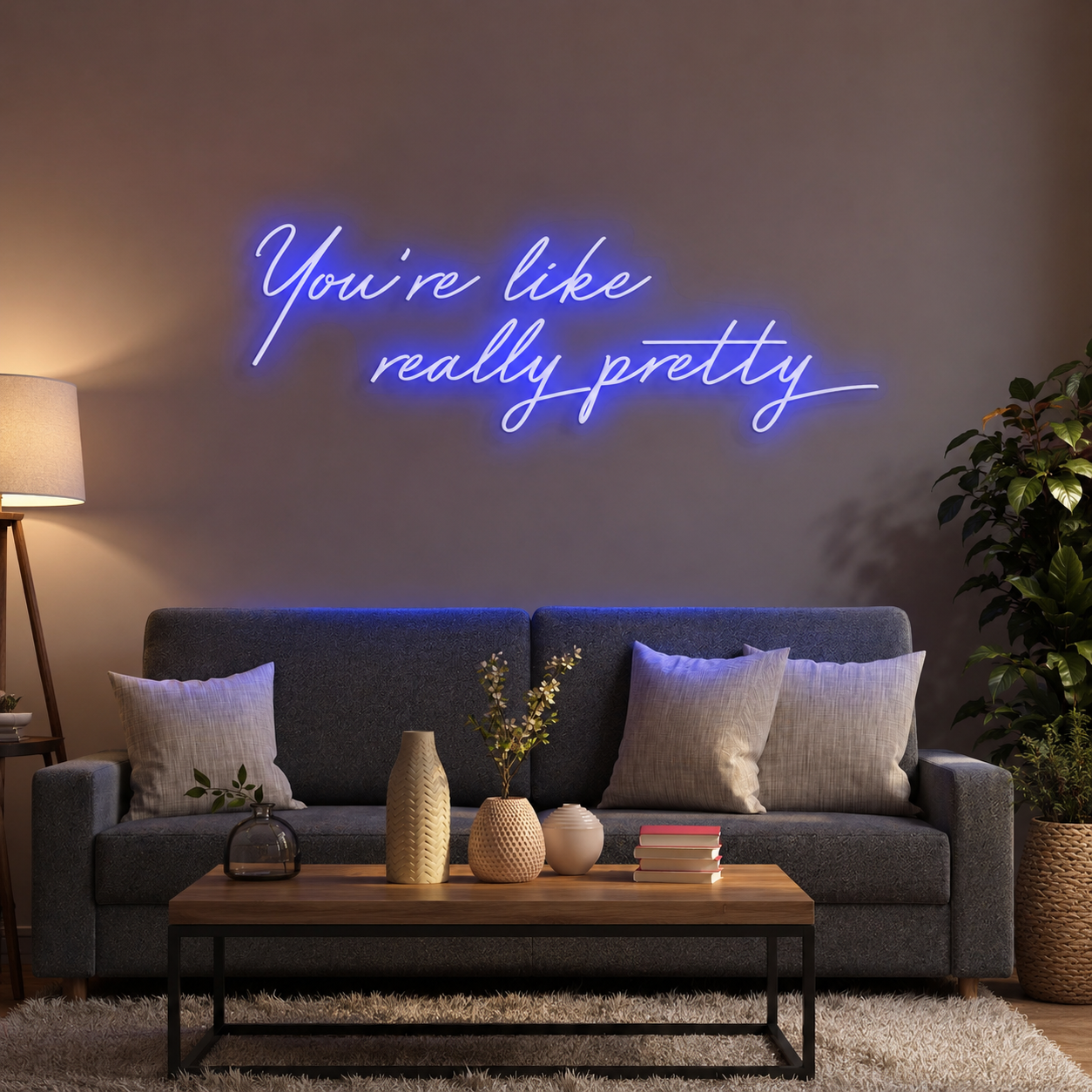 You're Like Really Pretty Neon Sign