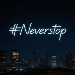 Custom Neon: #Neverstop