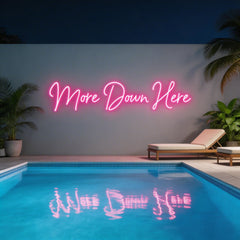 Custom Neon: More Down Here