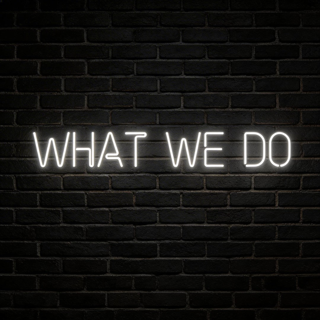 Custom Neon: WHAT WE DO