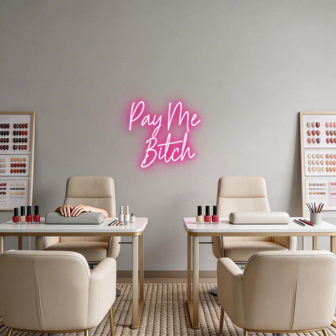 Custom Neon: Pay Me Bitch