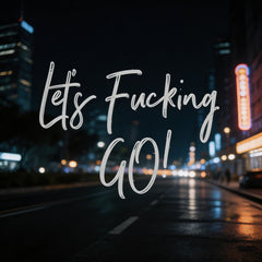 Custom Neon: Let's Fucking...